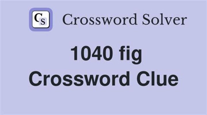 1040 fig. Crossword Clue