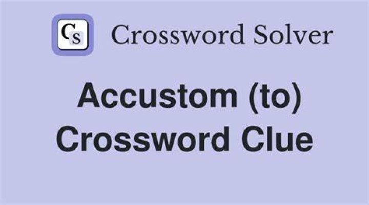 Accustom to difficulty Crossword Clue