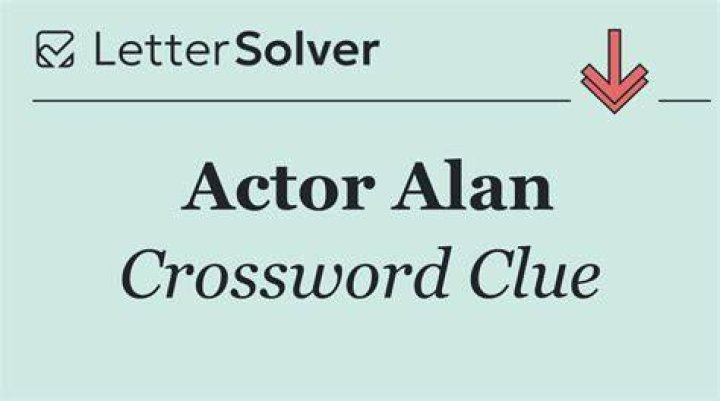 Actor Alan Crossword Clue