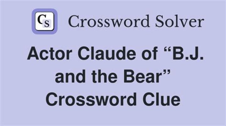 Actor Claude of “B.J. and the Bear” Crossword Clue