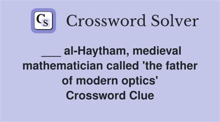 ___ al-Haytham, medieval mathematician called “the father of modern optics” Crossword Clue