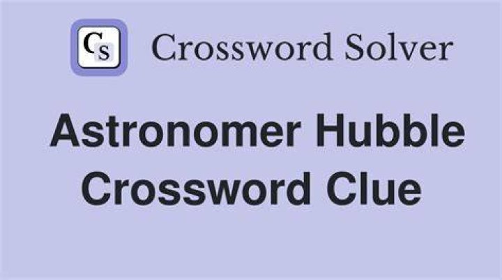 Astronomer Hubble Crossword Clue