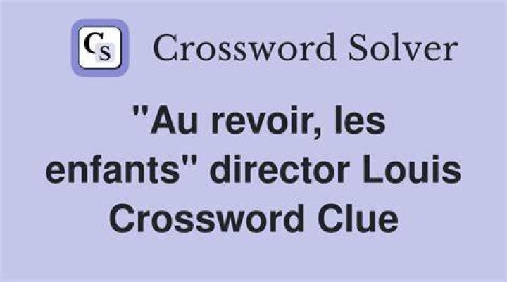 “Au Revoir ___ Enfants” Crossword Clue