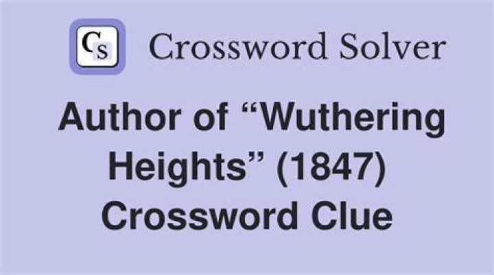 Author of “Wuthering Heights” (1847) Crossword Clue