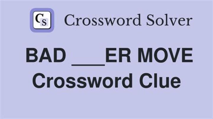 Bad move Crossword Clue