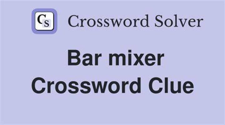 Bar mixer Crossword Clue