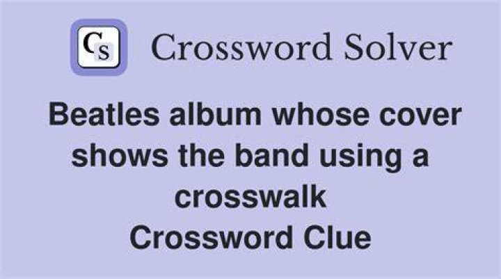 Beatles album whose cover shows the band using a crosswalk Crossword Clue