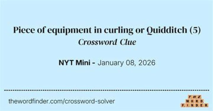 Bit of Quidditch equipment Crossword Clue