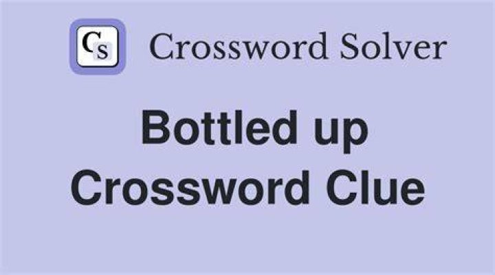 Bottled (up) Crossword Clue