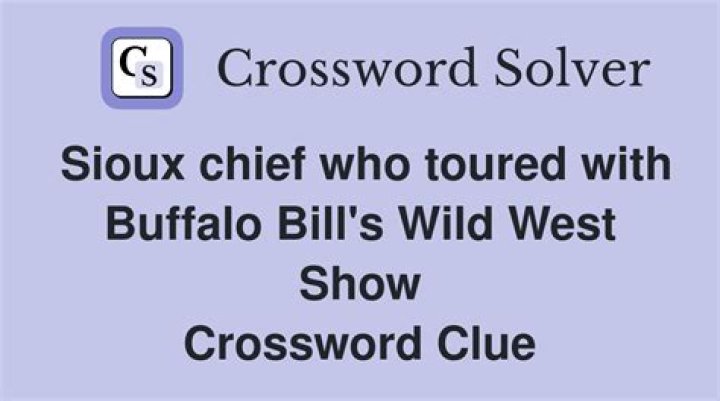 Buffalo Bill, e.g. Crossword Clue
