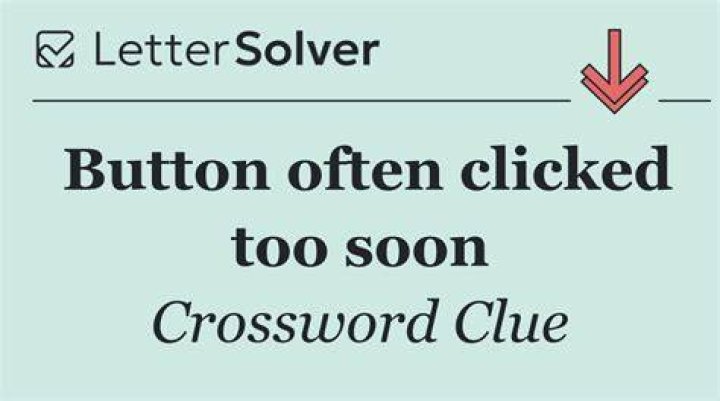 Button clicked to see the rest of an article Crossword Clue