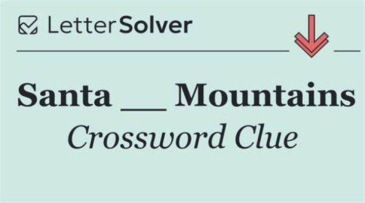 California’s Santa ___ Mountains Crossword Clue