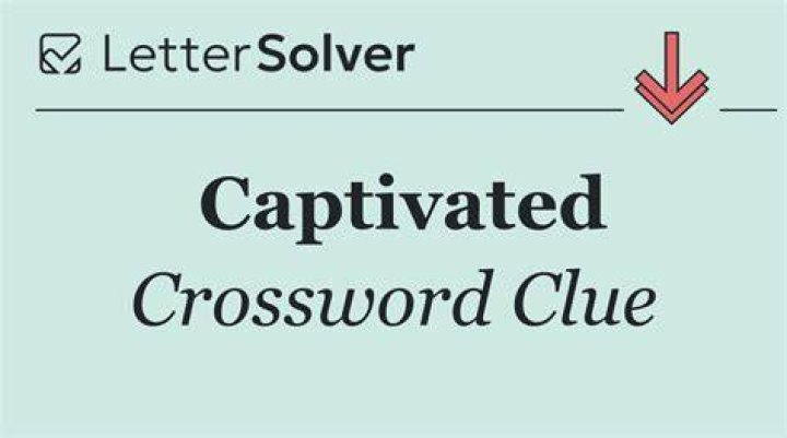 Captivated Crossword Clue