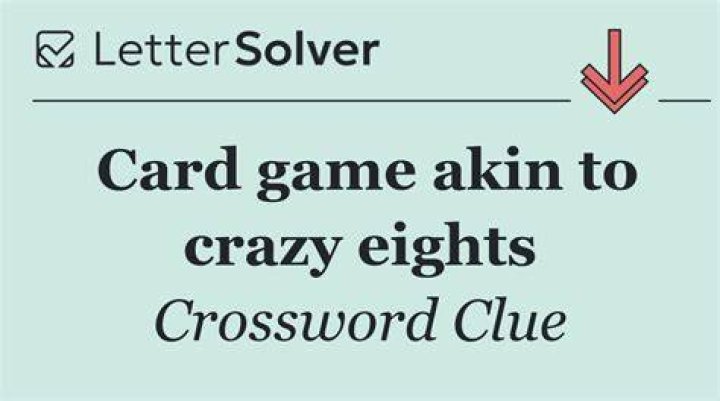 Card game akin to crazy eights Crossword Clue