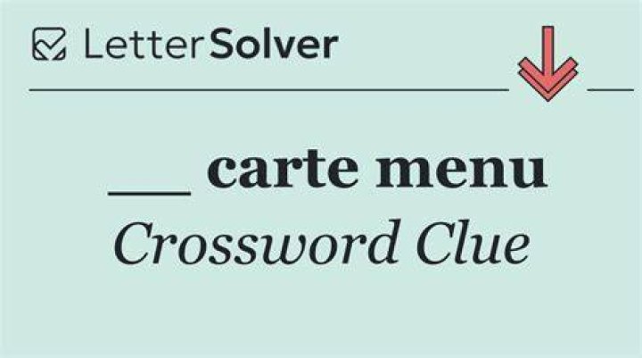 ___ carte menu Crossword Clue