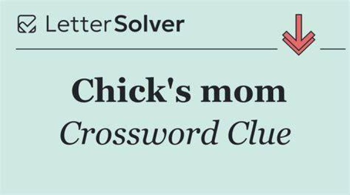 Chick’s mother Crossword Clue