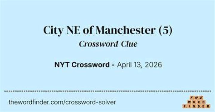 City NE of Manchester Crossword Clue