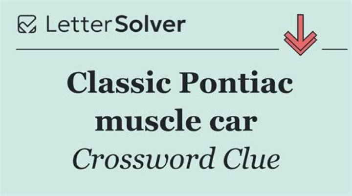 Classic Pontiac muscle cars Crossword Clue