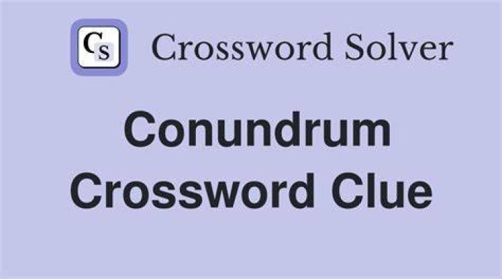 Conundrum Crossword Clue