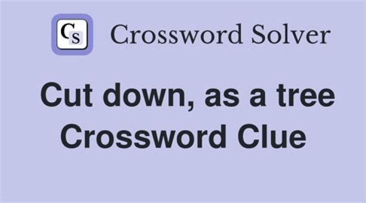 Cut down Crossword Clue