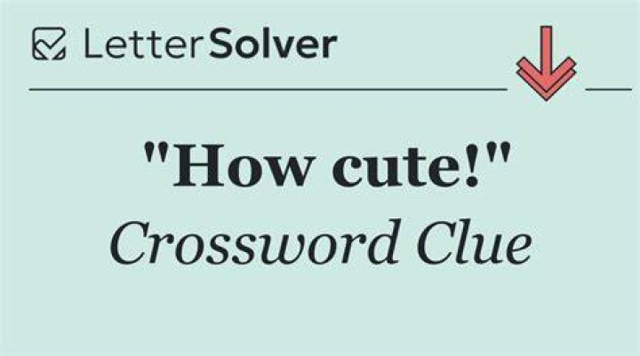 “___ cute!” Crossword Clue
