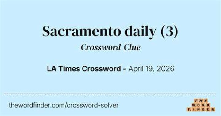 Daily newspaper in Sacramento, Calif. Crossword Clue