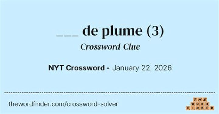 ___ de plume Crossword Clue