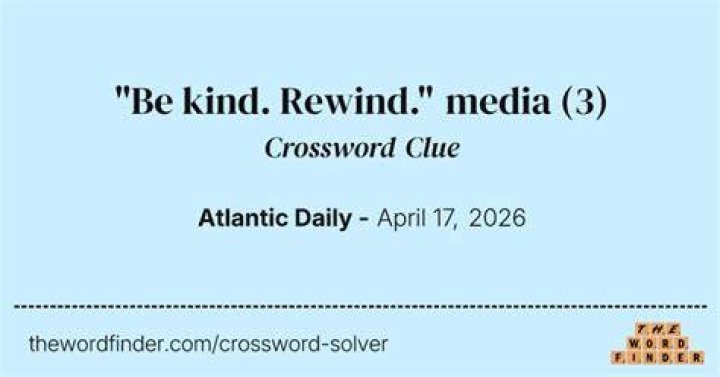 Device associated with the advice “Be kind, rewind” Crossword Clue