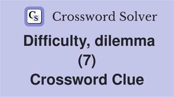 Dilemma Crossword Clue