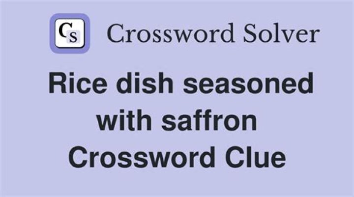 Dish seasoned with saffron Crossword Clue
