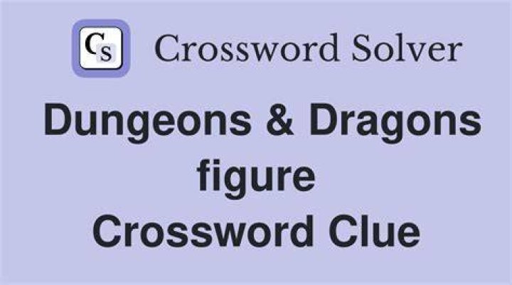 Dungeons & Dragons figure Crossword Clue