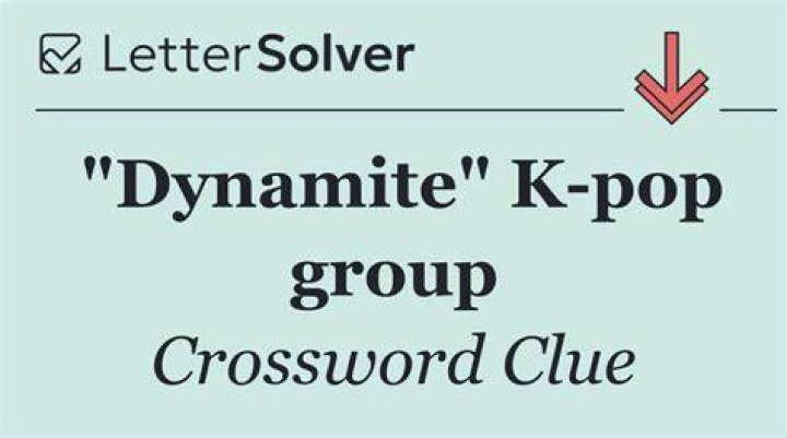 “Dynamite” K-pop band Crossword Clue