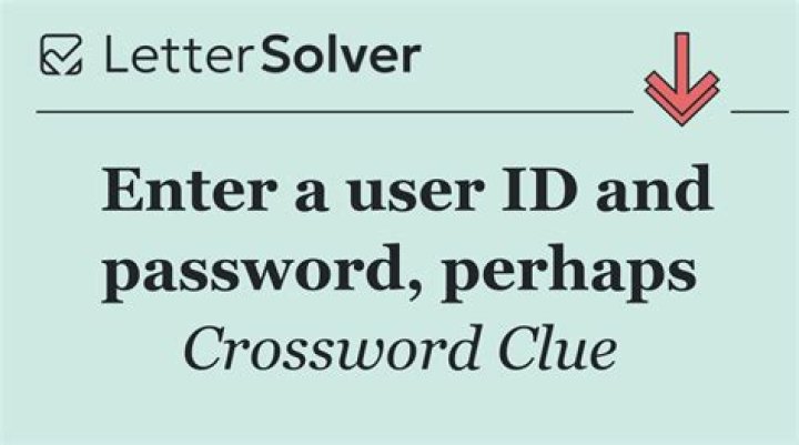 Enter one’s user name and password Crossword Clue