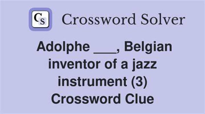Eponymous instrument inventor Adolphe Crossword Clue
