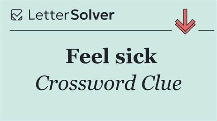 Feel sick Crossword Clue