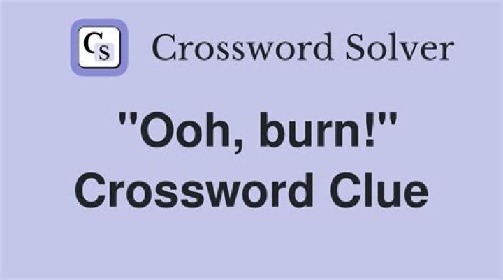 Feel the burn Crossword Clue