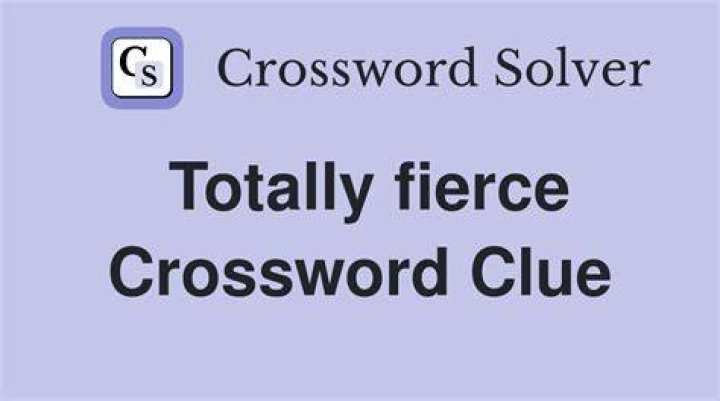 Fierce Crossword Clue