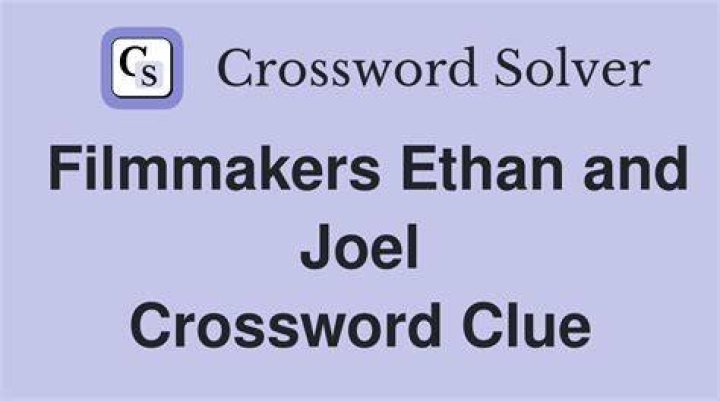 Filmmaker Ethan or Joel Crossword Clue