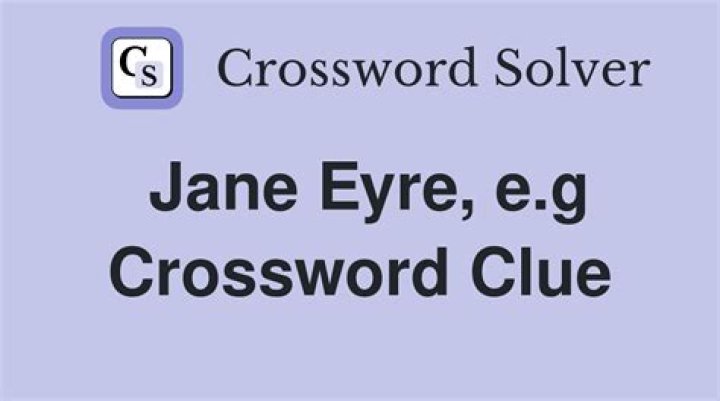 Fire in “Jane Eyre,” e.g. Crossword Clue