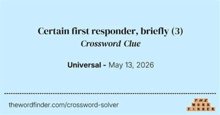 First responder, for short Crossword Clue