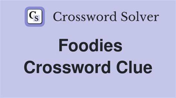 Foodies Crossword Clue