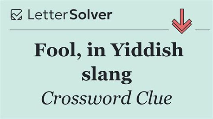 Fool, from the Yiddish Crossword Clue