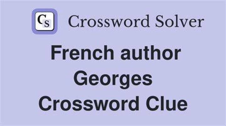 French author Georges Crossword Clue