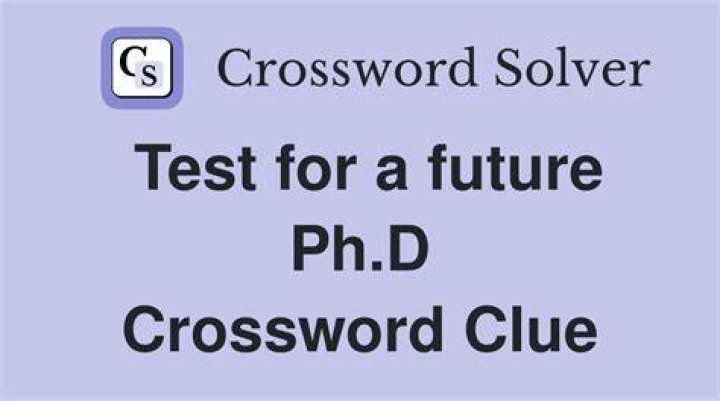 Future Ph.D.’s test Crossword Clue