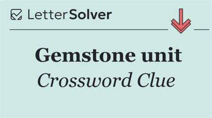 Gemstone unit Crossword Clue