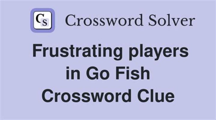 Go or Go Fish Crossword Clue