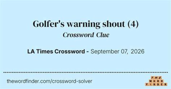 Golfer’s warning shout Crossword Clue