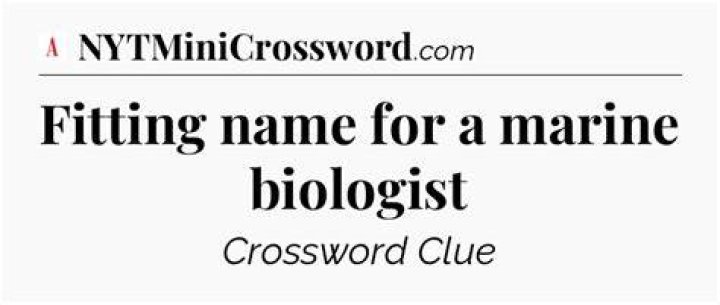 Good name for a marine biologist? Crossword Clue