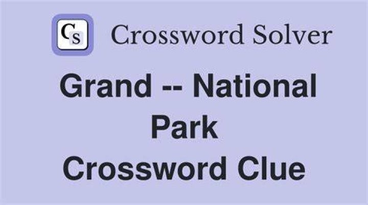 Grand ___ National Park Crossword Clue