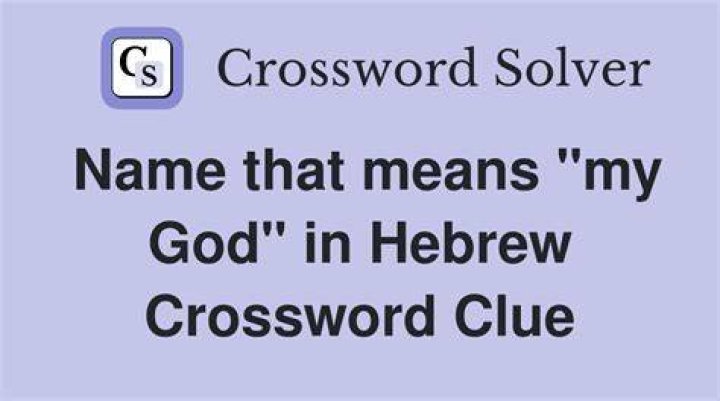Hebrew name meaning “my God” Crossword Clue